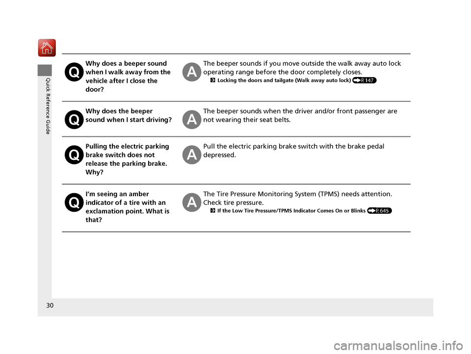 Acura MDX HYBRID 2018 Owners Manual 30
Quick Reference Guide
Why does a beeper sound
when I walk away from the
vehicle after I close the
door?The beeper sounds if you move outside the walk away auto lock
operating range before the d Acura MDX HYBRID 2018 Owners Manual 30
Quick Reference Guide
Why does a beeper sound
when I walk away from the
vehicle after I close the
door?The beeper sounds if you move outside the walk away auto lock
operating range before the d