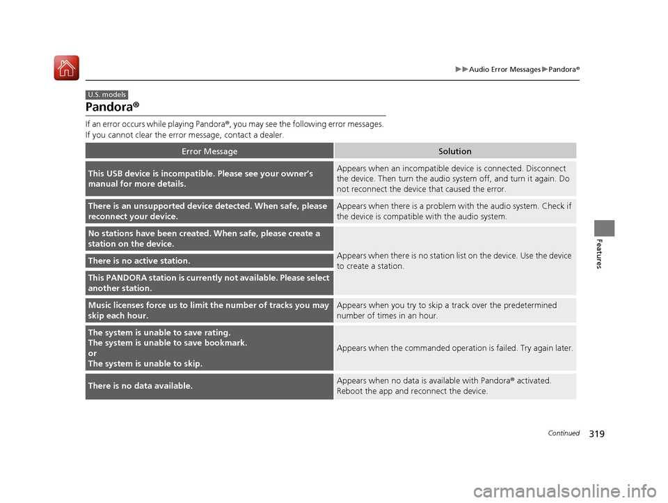 Acura MDX HYBRID 2018 Owners Manual 319
uuAudio Error Messages uPandora ®
Continued
Features
Pandora ®
If an error occurs while playing Pandora ®, you may see the following error messages.
If you cannot clear the error message, cont Acura MDX HYBRID 2018 Owners Manual 319
uuAudio Error Messages uPandora ®
Continued
Features
Pandora ®
If an error occurs while playing Pandora ®, you may see the following error messages.
If you cannot clear the error message, cont