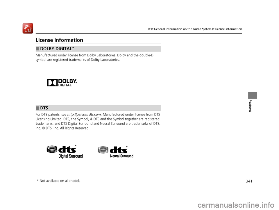 Acura MDX HYBRID 2018 Owners Manual 341
uuGeneral Information on the Audio System uLicense information
Features
License information
Manufactured under license from Dolby Laboratories. Dolby and the double-D
symbol are registered tradem Acura MDX HYBRID 2018 Owners Manual 341
uuGeneral Information on the Audio System uLicense information
Features
License information
Manufactured under license from Dolby Laboratories. Dolby and the double-D
symbol are registered tradem