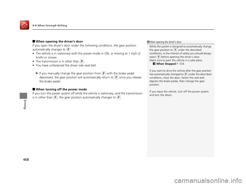 Acura MDX HYBRID 2018 Owners Manual uuWhen Driving uShifting
468
Driving
■When opening the driver’s door
If you open the driver’s door under the following conditions, the gear position
automatically changes to
(P.
• The vehicl Acura MDX HYBRID 2018 Owners Manual uuWhen Driving uShifting
468
Driving
■When opening the driver’s door
If you open the driver’s door under the following conditions, the gear position
automatically changes to
(P.
• The vehicl