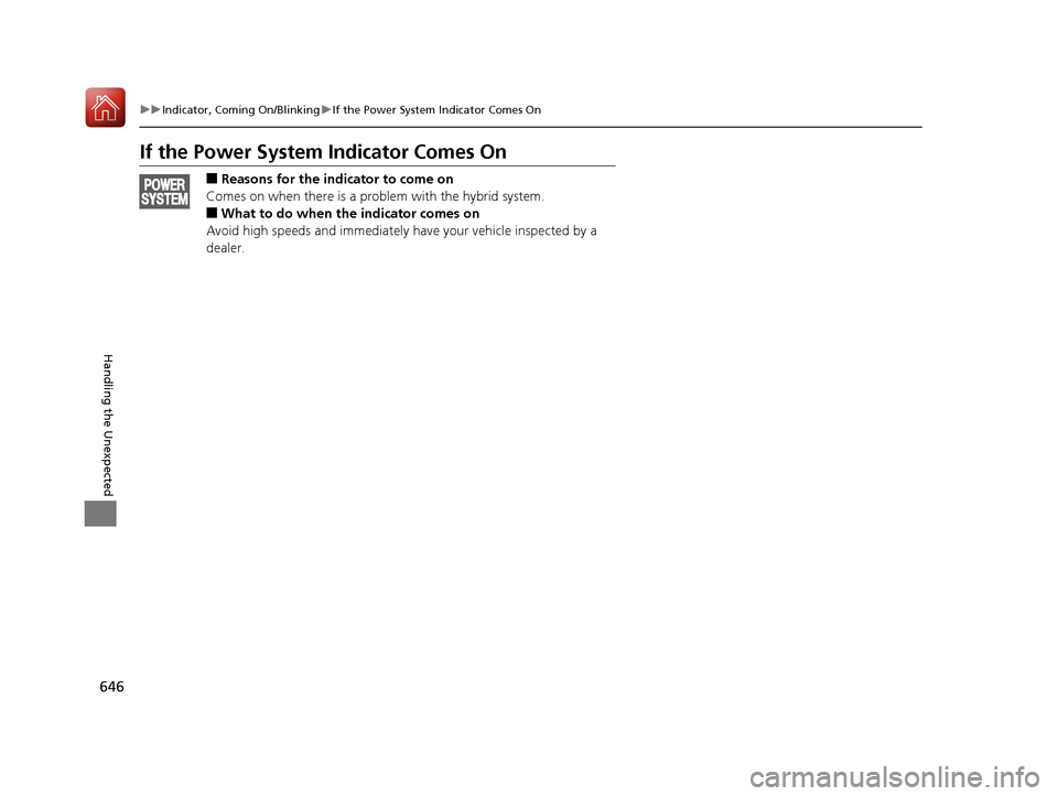 Acura MDX HYBRID 2018 Owners Manual 646
uuIndicator, Coming On/Blinking uIf the Power System Indicator Comes On
Handling the Unexpected
If the Power System Indicator Comes On
■Reasons for the indicator to come on
Comes on when there i Acura MDX HYBRID 2018 Owners Manual 646
uuIndicator, Coming On/Blinking uIf the Power System Indicator Comes On
Handling the Unexpected
If the Power System Indicator Comes On
■Reasons for the indicator to come on
Comes on when there i