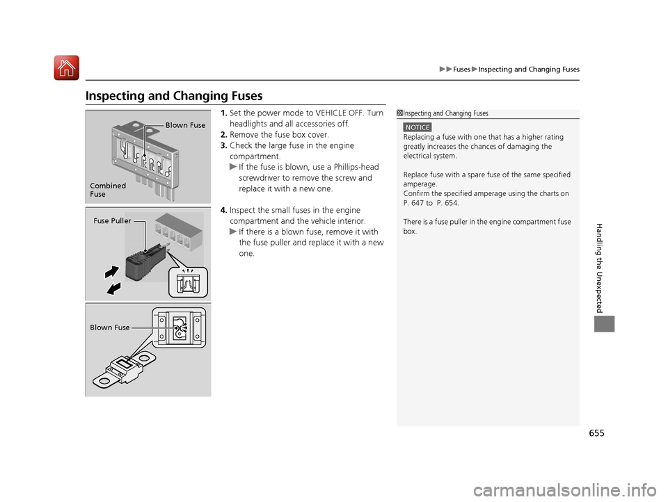 Acura MDX HYBRID 2018 Owners Manual 655
uuFuses uInspecting and Changing Fuses
Handling the Unexpected
Inspecting and Changing Fuses
1. Set the power mode to VEHICLE OFF. Turn
headlights and all accessories off.
2. Remove the fuse box Acura MDX HYBRID 2018 Owners Manual 655
uuFuses uInspecting and Changing Fuses
Handling the Unexpected
Inspecting and Changing Fuses
1. Set the power mode to VEHICLE OFF. Turn
headlights and all accessories off.
2. Remove the fuse box