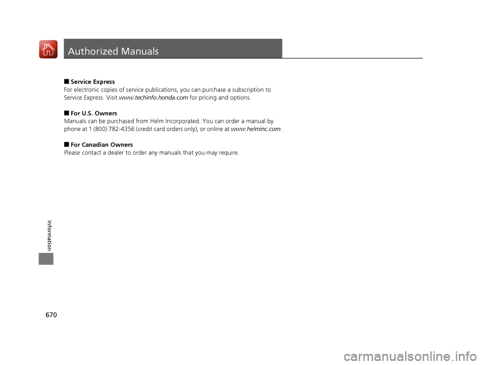 Acura MDX HYBRID 2018 Owners Manual 670
Information
Authorized Manuals
■Service Express
For electronic copies of service publications, you can purchase a subscription to
Service Express. Visit www.techinfo.honda.com for pricing and Acura MDX HYBRID 2018 Owners Manual 670
Information
Authorized Manuals
■Service Express
For electronic copies of service publications, you can purchase a subscription to
Service Express. Visit www.techinfo.honda.com for pricing and