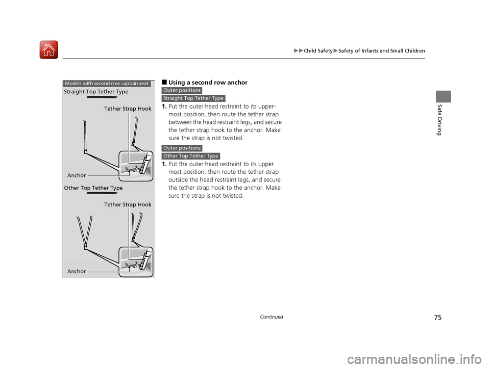 Acura MDX HYBRID 2018 Manual PDF 75
uuChild Safety uSafety of Infants and Small Children
Continued
Safe Driving
■Using a second row anchor
1. Put the outer head restraint to its upper-
most position, then route the tether strap
be Acura MDX HYBRID 2018 Manual PDF 75
uuChild Safety uSafety of Infants and Small Children
Continued
Safe Driving
■Using a second row anchor
1. Put the outer head restraint to its upper-
most position, then route the tether strap
be