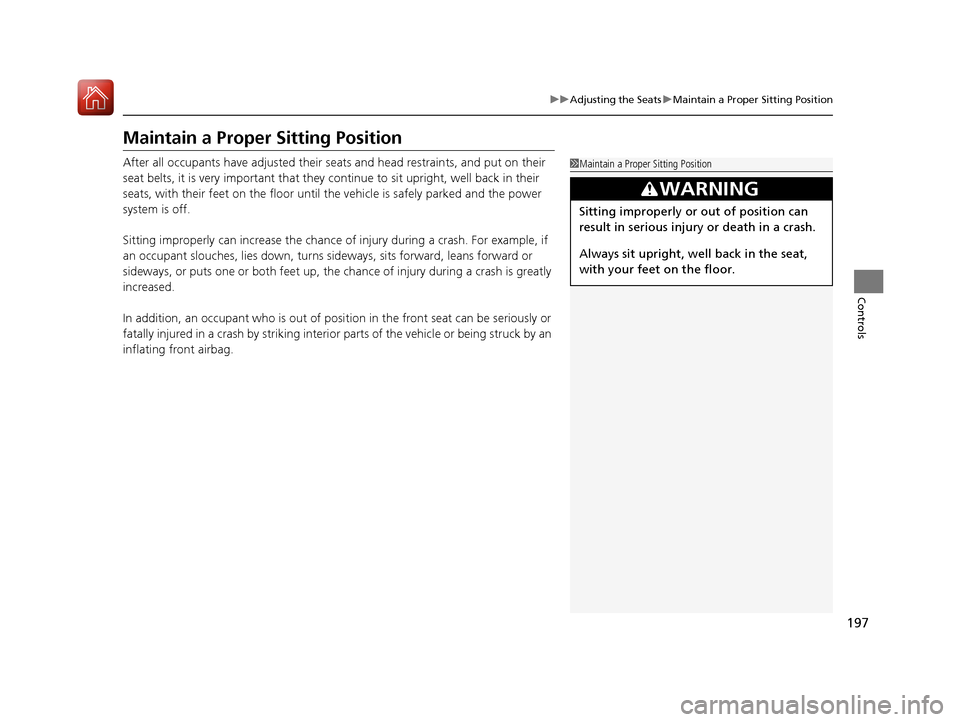 Acura MDX Hybrid 2017 Owners Manual 197
uuAdjusting the Seats uMaintain a Proper Sitting Position
Controls
Maintain a Proper Sitting Position
After all occupants have adjusted their s eats and head restraints, and put on their
seat bel Acura MDX Hybrid 2017 Owners Manual 197
uuAdjusting the Seats uMaintain a Proper Sitting Position
Controls
Maintain a Proper Sitting Position
After all occupants have adjusted their s eats and head restraints, and put on their
seat bel