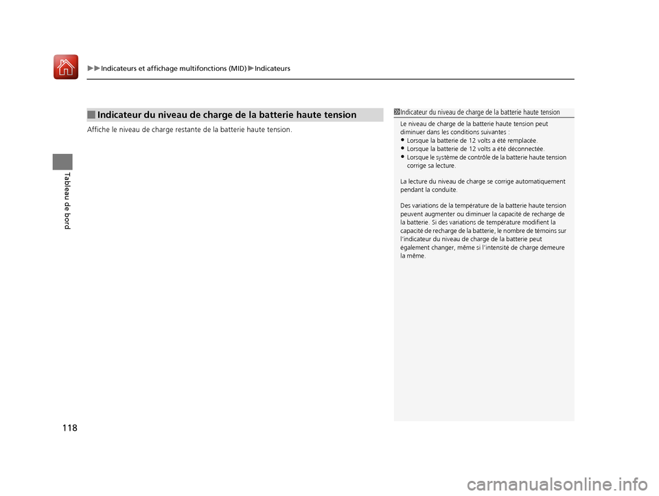 Acura MDX Hybrid 2017 Manuel du propriétaire (in French) uuIndicateurs et affichage multifonctions (MID) uIndicateurs
118
Tableau de bord
Affiche le niveau de ch arge restante de la batterie haute tension.
■Indicateur du niveau de charge de la batterie ha Acura MDX Hybrid 2017 Manuel du propriétaire (in French) uuIndicateurs et affichage multifonctions (MID) uIndicateurs
118
Tableau de bord
Affiche le niveau de ch arge restante de la batterie haute tension.
■Indicateur du niveau de charge de la batterie ha