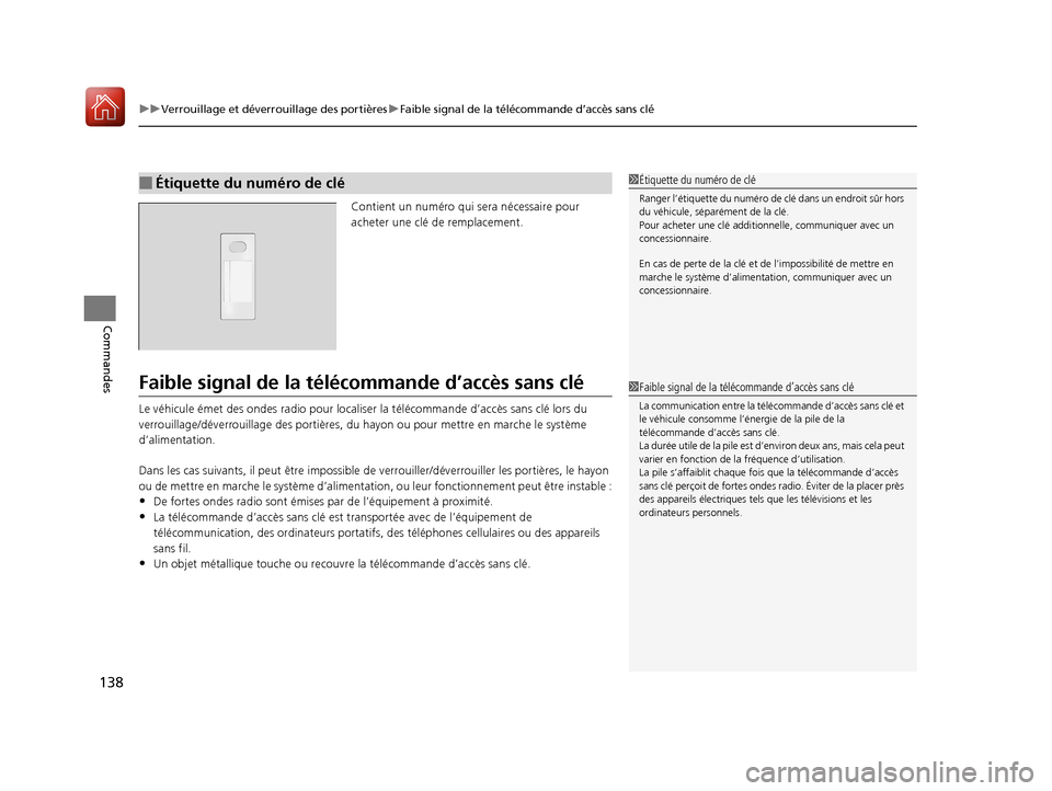 Acura MDX Hybrid 2017 Manuel du propriétaire (in French) uuVerrouillage et déverrouillage des portières uFaible signal de la télécommande d’accès sans clé
138
Commandes
Contient un numéro qui se ra nécessaire pour
acheter une clé de remplacemen Acura MDX Hybrid 2017 Manuel du propriétaire (in French) uuVerrouillage et déverrouillage des portières uFaible signal de la télécommande d’accès sans clé
138
Commandes
Contient un numéro qui se ra nécessaire pour
acheter une clé de remplacemen