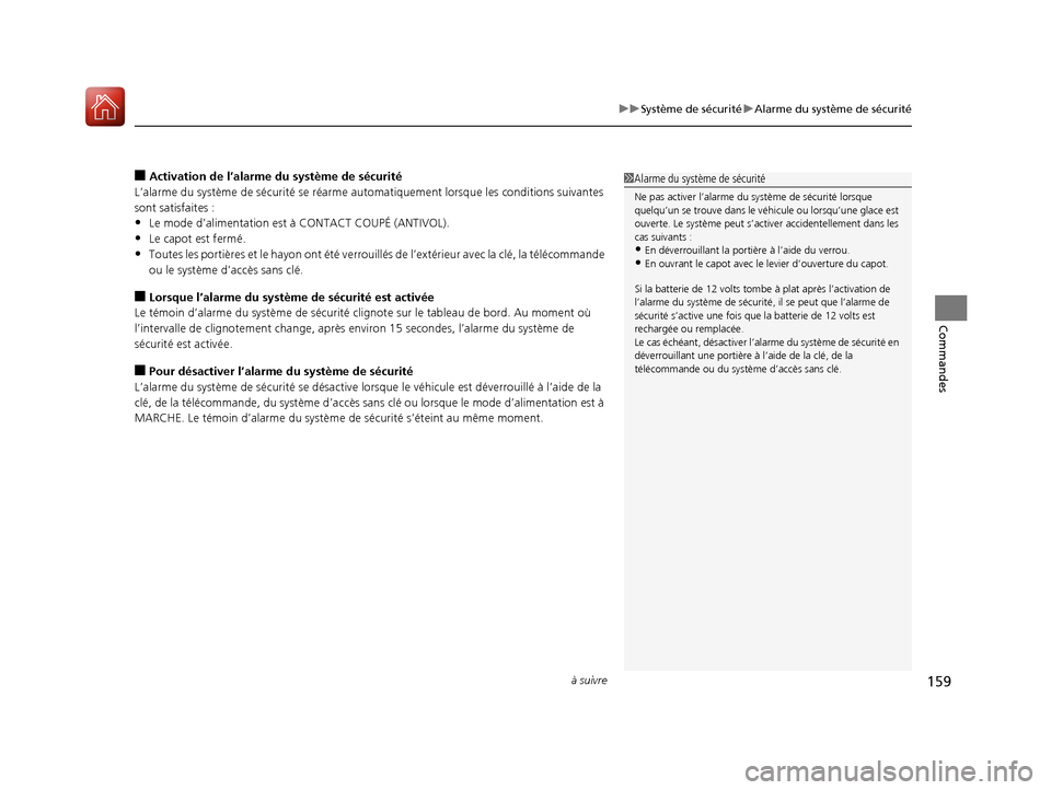 Acura MDX Hybrid 2017 Manuel du propriétaire (in French) à suivre159
uuSystème de sécurité uAlarme du système de sécurité
Commandes
■Activation de l’alarme du système de sécurité
L’alarme du système de sécurité se réarme automatiquement Acura MDX Hybrid 2017 Manuel du propriétaire (in French) à suivre159
uuSystème de sécurité uAlarme du système de sécurité
Commandes
■Activation de l’alarme du système de sécurité
L’alarme du système de sécurité se réarme automatiquement