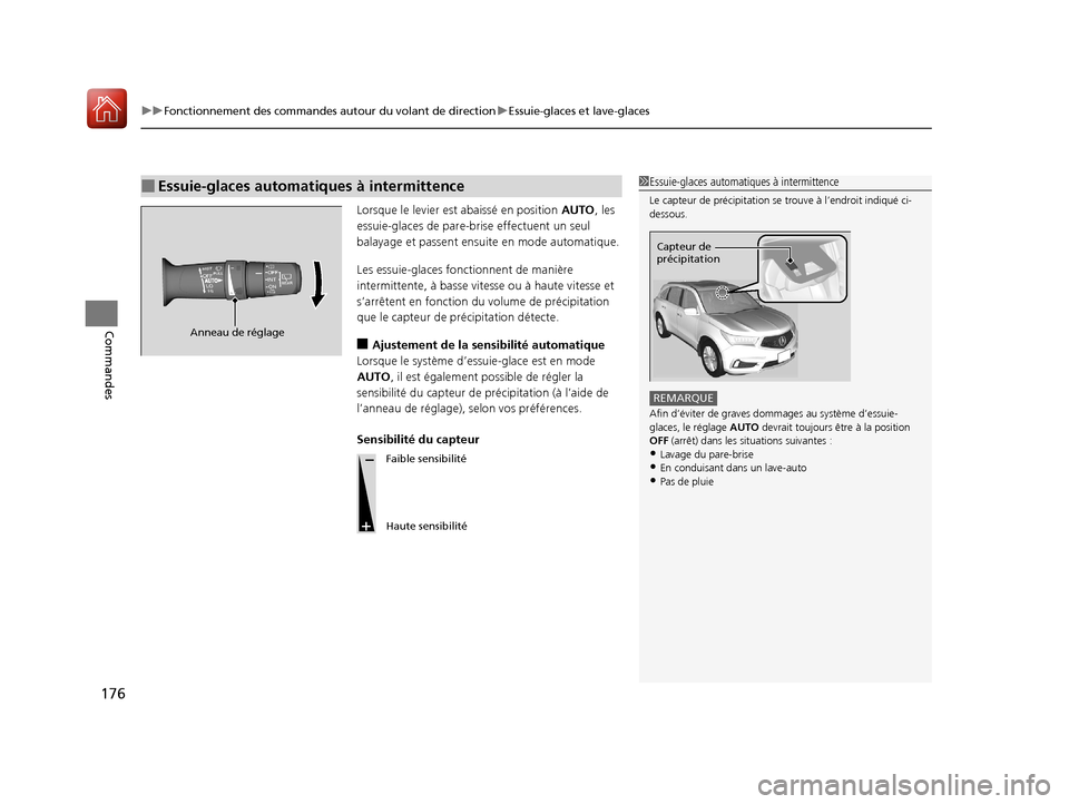 Acura MDX Hybrid 2017 Manuel du propriétaire (in French) uuFonctionnement des commandes autour du volant de direction uEssuie-glaces et lave-glaces
176
Commandes
Lorsque le levier est abaissé en position AUTO , les
essuie-glaces de pare-bri se effectuent Acura MDX Hybrid 2017 Manuel du propriétaire (in French) uuFonctionnement des commandes autour du volant de direction uEssuie-glaces et lave-glaces
176
Commandes
Lorsque le levier est abaissé en position AUTO , les
essuie-glaces de pare-bri se effectuent