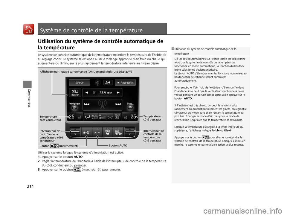 Acura MDX Hybrid 2017  Manuel du propriétaire (in French) 214
Commandes
Système de contrôle de la température
Utilisation du système de contrôle automatique de 
la température
Le système de contrôle automati que de la température maintient la tempé