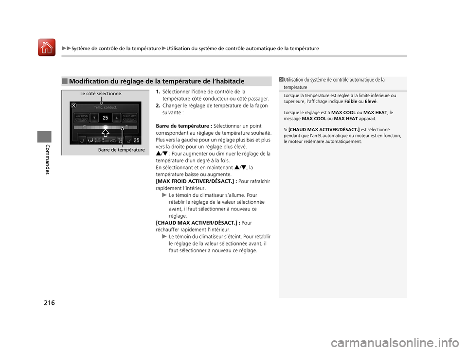 Acura MDX Hybrid 2017  Manuel du propriétaire (in French) uuSystème de contrôle de la température uUtilisation du système de contrôle automatique de la température
216
Commandes
1. Sélectionner l’icône de contrôle de la 
température côté conduc