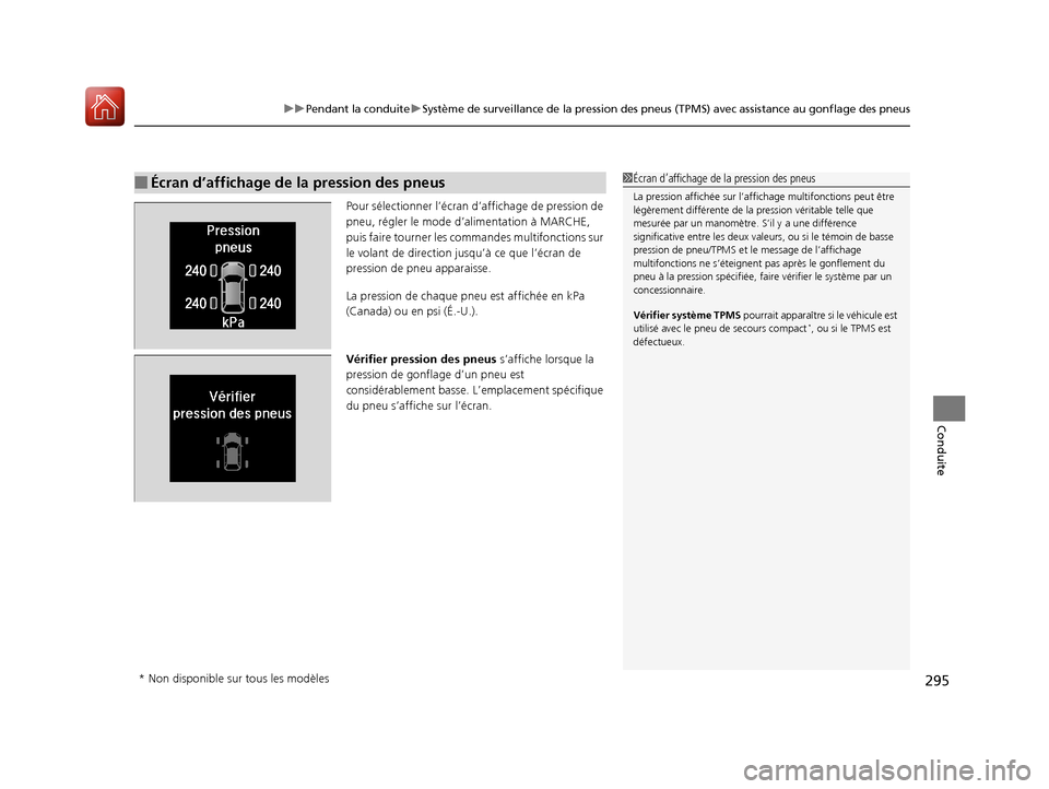 Acura MDX Hybrid 2017 Manuel du propriétaire (in French) 295
uuPendant la conduite uSystème de surveillance de la pression des pneus (TPMS) avec assistance au gonflage des pneus
Conduite
Pour sélectionner l’écran d’ affichage de pression de
pneu, r Acura MDX Hybrid 2017 Manuel du propriétaire (in French) 295
uuPendant la conduite uSystème de surveillance de la pression des pneus (TPMS) avec assistance au gonflage des pneus
Conduite
Pour sélectionner l’écran d’ affichage de pression de
pneu, r