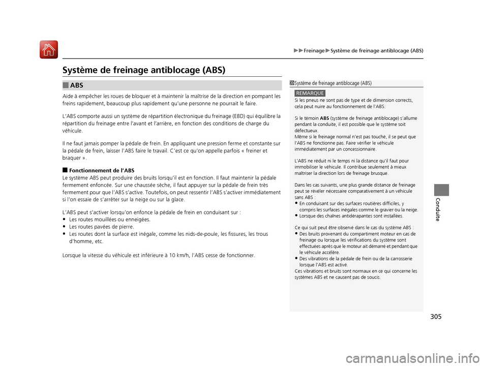 Acura MDX Hybrid 2017 Manuel du propriétaire (in French) 305
uuFreinage uSystème de freinage antiblocage (ABS)
Conduite
Système de freinage antiblocage (ABS)
Aide à empêcher les roues de bl oquer et à maintenir la maîtrise de la direction en pompant l Acura MDX Hybrid 2017 Manuel du propriétaire (in French) 305
uuFreinage uSystème de freinage antiblocage (ABS)
Conduite
Système de freinage antiblocage (ABS)
Aide à empêcher les roues de bl oquer et à maintenir la maîtrise de la direction en pompant l