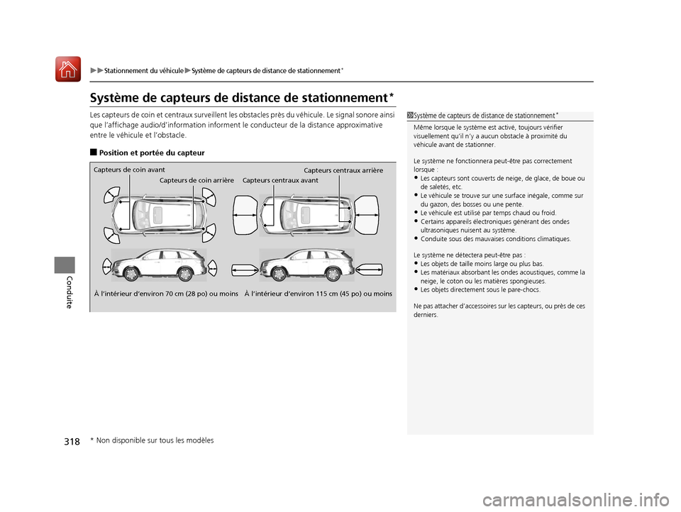 Acura MDX Hybrid 2017  Manuel du propriétaire (in French) 318
uuStationnement du véhiculeuSystème de capteurs de distance de stationnement*
Conduite
Système de capteurs de distance de stationnement*
Les capteurs de coin et centraux surveillent les obstacl