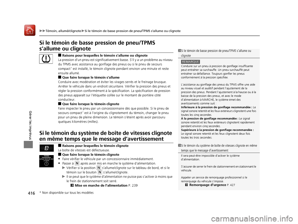 Acura MDX Hybrid 2017 Manuel du propriétaire (in French) 416
uuTémoin, allumé/clignote uSi le témoin de basse pression de pneu/TPMS s’allume ou clignote
Gérer les imprévus
Si le témoin de bass e pression de pneu/TPMS
s’allume ou clignote
■Raiso Acura MDX Hybrid 2017 Manuel du propriétaire (in French) 416
uuTémoin, allumé/clignote uSi le témoin de basse pression de pneu/TPMS s’allume ou clignote
Gérer les imprévus
Si le témoin de bass e pression de pneu/TPMS
s’allume ou clignote
■Raiso