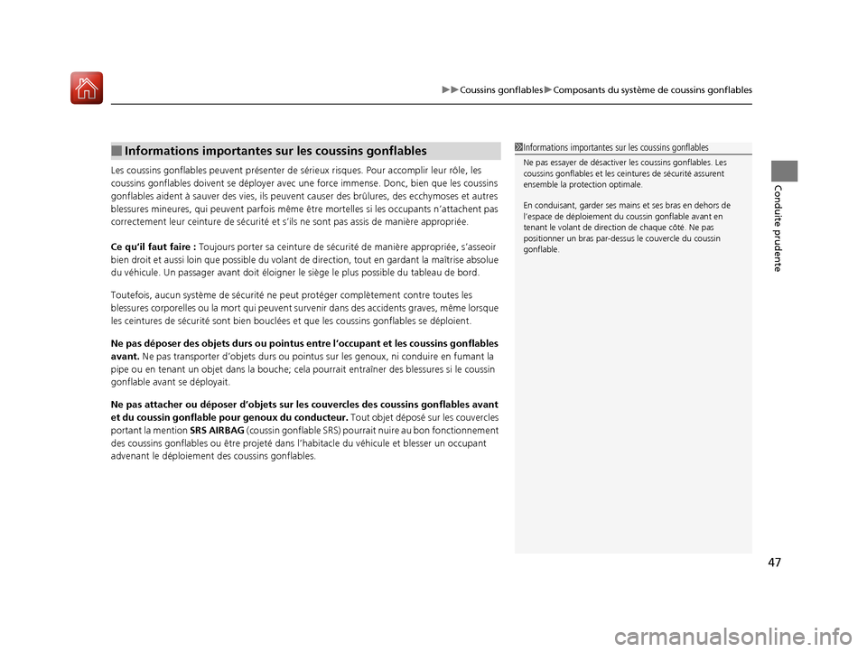 Acura MDX Hybrid 2017 Manuel du propriétaire (in French) 47
uuCoussins gonflables uComposants du système de coussins gonflables
Conduite prudenteLes coussins gonflables peuvent présenter de sérieux risques. Pour accomplir leur rôle, les
coussins gonfl Acura MDX Hybrid 2017 Manuel du propriétaire (in French) 47
uuCoussins gonflables uComposants du système de coussins gonflables
Conduite prudenteLes coussins gonflables peuvent présenter de sérieux risques. Pour accomplir leur rôle, les
coussins gonfl