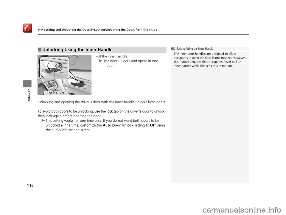 Acura NSX 2019 Owners Manual uuLocking and Unlocking the Doors uLocking/Unlocking the Doors from the Inside
116
Controls
Pull the inner handle.
u The door unlocks and opens in one
motion.
Unlocking and opening the driver’s doo Acura NSX 2019 Owners Manual uuLocking and Unlocking the Doors uLocking/Unlocking the Doors from the Inside
116
Controls
Pull the inner handle.
u The door unlocks and opens in one
motion.
Unlocking and opening the driver’s doo