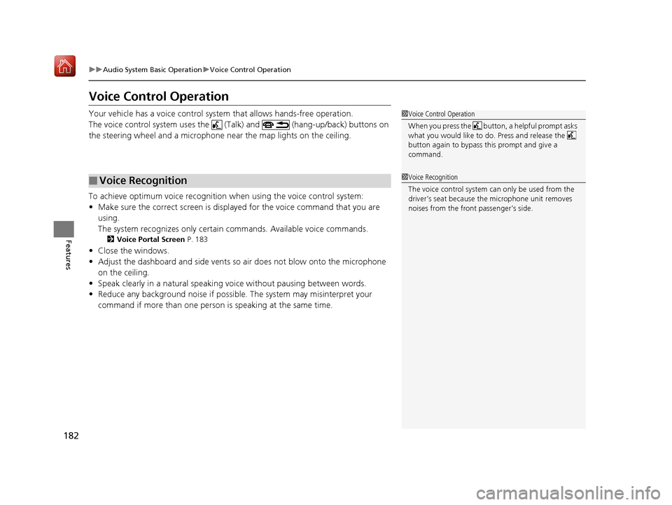 Acura NSX 2019 Owners Manual 182
uuAudio System Basic Operation uVoice Control Operation
Features
Voice Control Operation
Your vehicle has a voice control system that allows hands-free operation.
The voice control system uses the Acura NSX 2019 Owners Manual 182
uuAudio System Basic Operation uVoice Control Operation
Features
Voice Control Operation
Your vehicle has a voice control system that allows hands-free operation.
The voice control system uses the