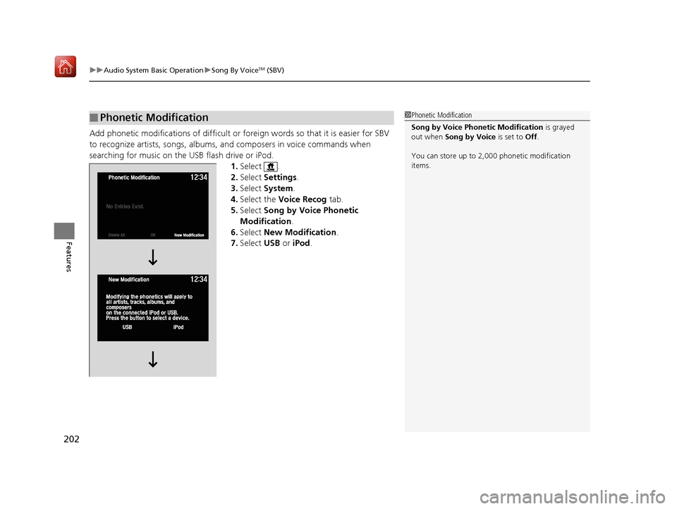 Acura NSX 2019 Owners Manual uuAudio System Basic Operation uSong By VoiceTM (SBV)
202
Features
Add phonetic modifications of difficult or fo reign words so that it is easier for SBV
to recognize artists, songs, albums, and com Acura NSX 2019 Owners Manual uuAudio System Basic Operation uSong By VoiceTM (SBV)
202
Features
Add phonetic modifications of difficult or fo reign words so that it is easier for SBV
to recognize artists, songs, albums, and com