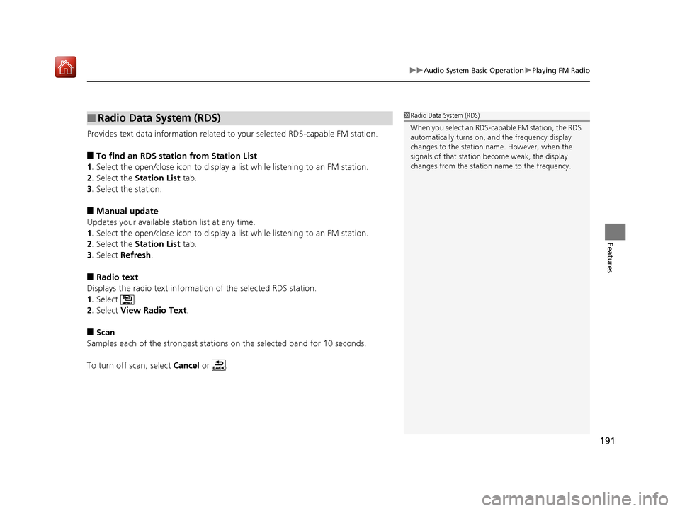 Acura NSX 2018 Owners Manual 191
uuAudio System Basic Operation uPlaying FM Radio
Features
Provides text data information related to your selected RDS-capable FM station.
■To find an RDS station from Station List
1. Select the Acura NSX 2018 Owners Manual 191
uuAudio System Basic Operation uPlaying FM Radio
Features
Provides text data information related to your selected RDS-capable FM station.
■To find an RDS station from Station List
1. Select the