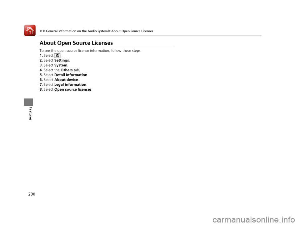 Acura NSX 2017  Owners Manual 230
uuGeneral Information on the Audio System uAbout Open Source Licenses
Features
About Open Source Licenses
To see the open source licens e information, follow these steps.
1. Select .
2. Select  Se