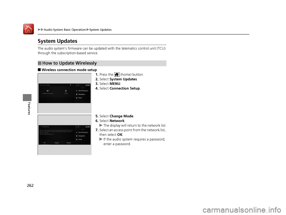 Acura RDX 2020  Owners Manual 262
uuAudio System Basic Operation uSystem Updates
Features
System Updates
The audio system’s firmware can be updated  with the telematics control unit (TCU) 
through the subscription-based service.