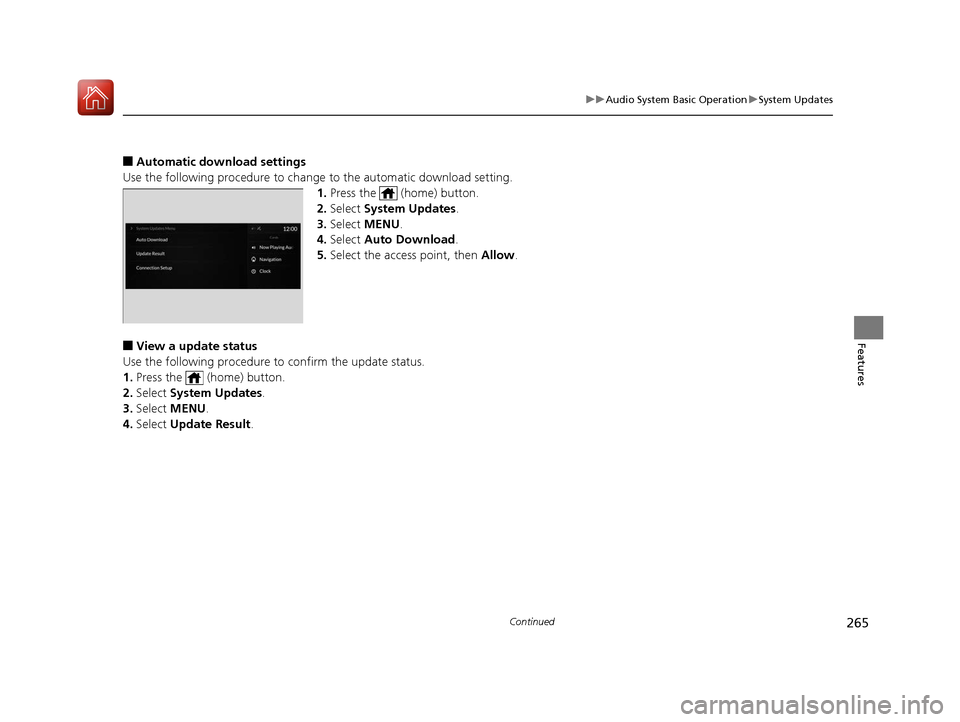 Acura RDX 2020 Service Manual 265
uuAudio System Basic Operation uSystem Updates
Continued
Features
■Automatic down load settings
Use the following procedure to change to the automatic download setting.
1. Press the (home) bu Acura RDX 2020 Service Manual 265
uuAudio System Basic Operation uSystem Updates
Continued
Features
■Automatic down load settings
Use the following procedure to change to the automatic download setting.
1. Press the (home) bu
