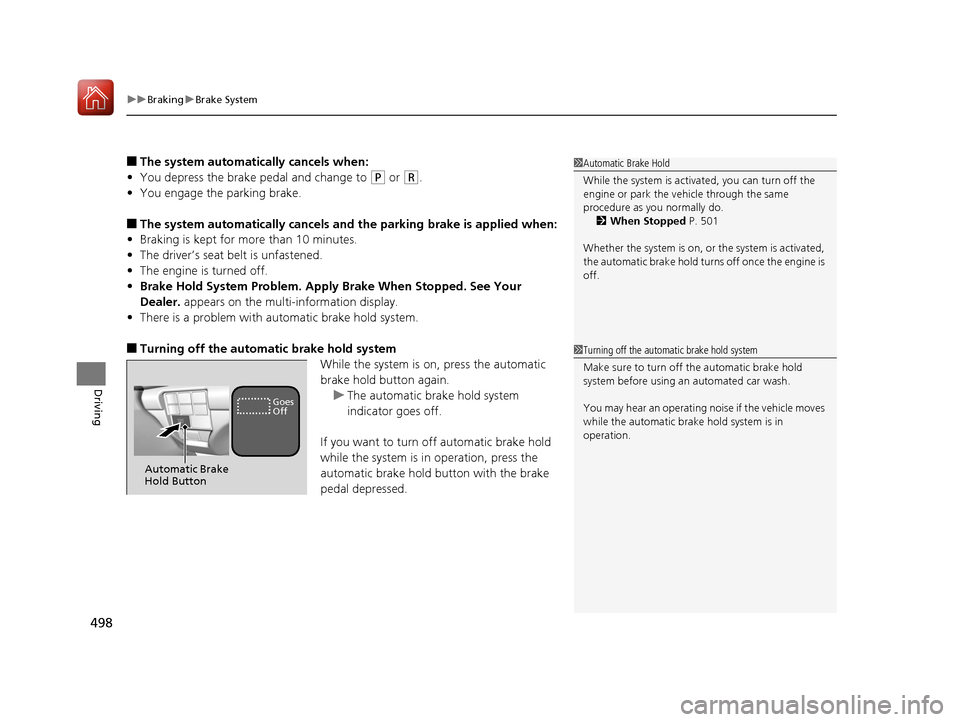 Acura RDX 2020 Owners Manual uuBraking uBrake System
498
Driving
■The system automatically cancels when:
• You depress the brake pedal and change to
(P or (R.
• You engage the parking brake.
■The system automatically can Acura RDX 2020 Owners Manual uuBraking uBrake System
498
Driving
■The system automatically cancels when:
• You depress the brake pedal and change to
(P or (R.
• You engage the parking brake.
■The system automatically can