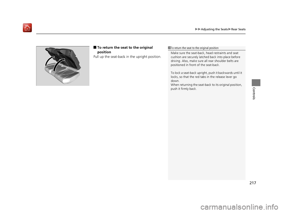 Acura RDX 2019 Owners Manual 217
uuAdjusting the Seats uRear Seats
Controls
■To return the seat to the original
position
Pull up the seat-back in the upright position.1 To return the seat to the original position
Make sure the Acura RDX 2019 Owners Manual 217
uuAdjusting the Seats uRear Seats
Controls
■To return the seat to the original
position
Pull up the seat-back in the upright position.1 To return the seat to the original position
Make sure the
