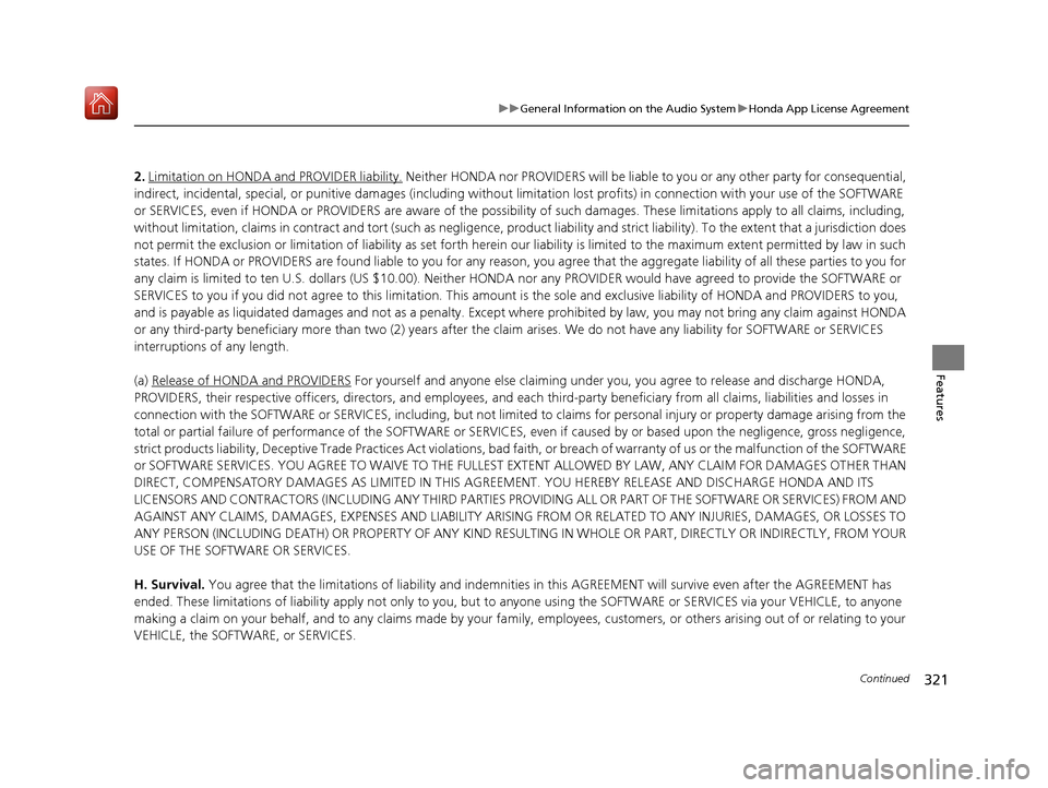 Acura RDX 2019 User Guide 321
uuGeneral Information on the Audio System uHonda App License Agreement
Continued
Features
2. Limitation on HONDA and PROVIDER liability. Neither HONDA nor PROVIDERS wi ll be liable to you or any o Acura RDX 2019 User Guide 321
uuGeneral Information on the Audio System uHonda App License Agreement
Continued
Features
2. Limitation on HONDA and PROVIDER liability. Neither HONDA nor PROVIDERS wi ll be liable to you or any o