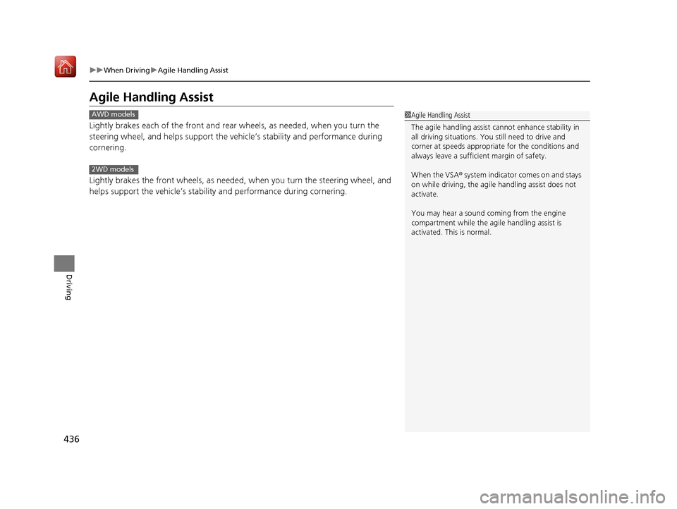 Acura RDX 2019 Owners Manual 436
uuWhen Driving uAgile Handling Assist
Driving
Agile Handling Assist
Lightly brakes each of the front and rear wheels, as needed, when you turn the
steering wheel, and helps support the vehi cle Acura RDX 2019 Owners Manual 436
uuWhen Driving uAgile Handling Assist
Driving
Agile Handling Assist
Lightly brakes each of the front and rear wheels, as needed, when you turn the
steering wheel, and helps support the vehi cle