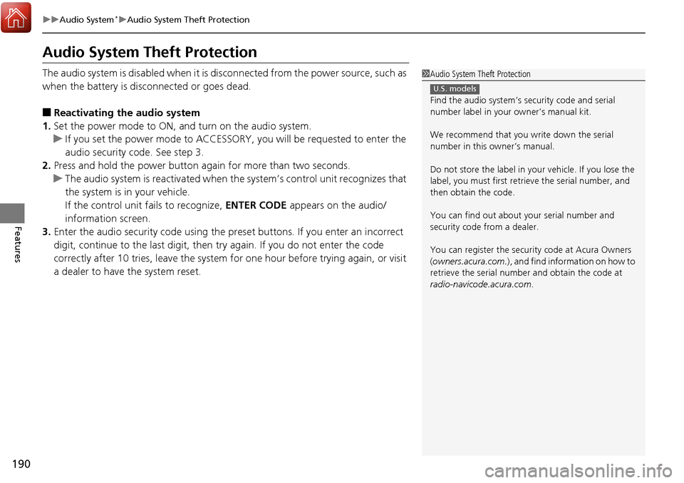Acura RDX 2018 Owners Manual 190
uuAudio System*uAudio System Theft Protection
Features
Audio System Theft Protection
The audio system is disabled when it is disconnected from the power source, such as
when the battery is discon Acura RDX 2018 Owners Manual 190
uuAudio System*uAudio System Theft Protection
Features
Audio System Theft Protection
The audio system is disabled when it is disconnected from the power source, such as
when the battery is discon