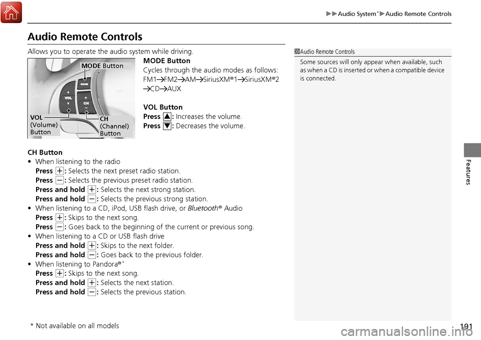Acura RDX 2018 Owners Manual 191
uuAudio System*uAudio Remote Controls
Features
Audio Remote Controls
Allows you to operate the audio system while driving.
MODE Button
Cycles through the audio modes as follows:
FM1 FM2 AM SiriusX Acura RDX 2018 Owners Manual 191
uuAudio System*uAudio Remote Controls
Features
Audio Remote Controls
Allows you to operate the audio system while driving.
MODE Button
Cycles through the audio modes as follows:
FM1 FM2 AM SiriusX