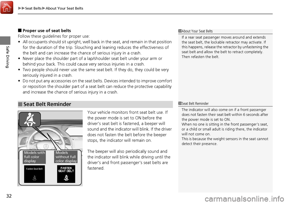 Acura RDX 2018 Owners Manual uuSeat Belts uAbout Your Seat Belts
32
Safe Driving
■Proper use of seat belts
Follow these guidelines for proper use:
• All occupants should sit upright, well back in the seat, and remain in that Acura RDX 2018 Owners Manual uuSeat Belts uAbout Your Seat Belts
32
Safe Driving
■Proper use of seat belts
Follow these guidelines for proper use:
• All occupants should sit upright, well back in the seat, and remain in that