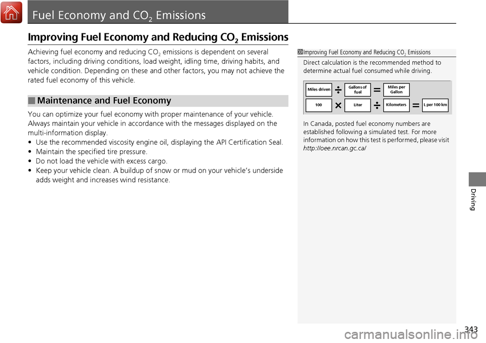Acura RDX 2018 Owners Manual 343
Driving
Fuel Economy and CO2 Emissions
Improving Fuel Economy and Reducing CO2 Emissions
Achieving fuel economy and reducing CO2 emissions is dependent on several
factors, including driving condi Acura RDX 2018 Owners Manual 343
Driving
Fuel Economy and CO2 Emissions
Improving Fuel Economy and Reducing CO2 Emissions
Achieving fuel economy and reducing CO2 emissions is dependent on several
factors, including driving condi