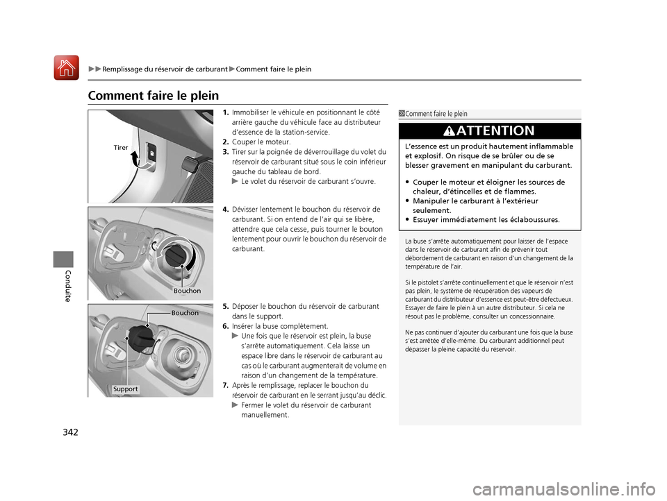 Acura RDX 2018 Manuel du propriétaire (in French) 342
uuRemplissage du réservoir de carburant uComment faire le plein
Conduite
Comment faire le plein
1. Immobiliser le véhicule en positionnant le côté
arrière gauche du véhicule face au distri Acura RDX 2018 Manuel du propriétaire (in French) 342
uuRemplissage du réservoir de carburant uComment faire le plein
Conduite
Comment faire le plein
1. Immobiliser le véhicule en positionnant le côté
arrière gauche du véhicule face au distri