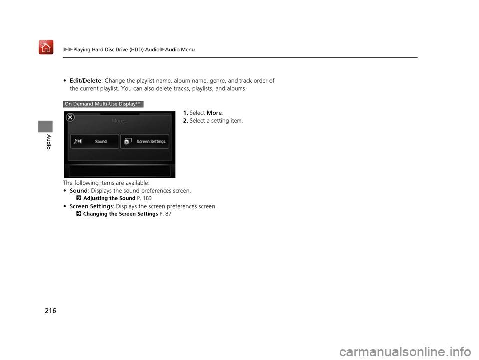 Acura RDX 2017 Navigation Manual 216
uuPlaying Hard Disc Drive (HDD) Audio uAudio Menu
Audio
• Edit/Delete: Change the playlist name, album name, genre, and track order of
the current playlist. You can also de lete tracks, playli Acura RDX 2017 Navigation Manual 216
uuPlaying Hard Disc Drive (HDD) Audio uAudio Menu
Audio
• Edit/Delete: Change the playlist name, album name, genre, and track order of
the current playlist. You can also de lete tracks, playli