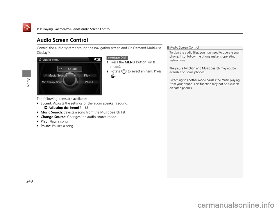 Acura RDX 2017 Navigation Manual 248
uuPlaying Bluetooth ® Audio uAudio Screen Control
Audio
Audio Screen Control
Control the audio system through the navi gation screen and On Demand Multi-Use
DisplayTM.
1.Press the MENU button. Acura RDX 2017 Navigation Manual 248
uuPlaying Bluetooth ® Audio uAudio Screen Control
Audio
Audio Screen Control
Control the audio system through the navi gation screen and On Demand Multi-Use
DisplayTM.
1.Press the MENU button.