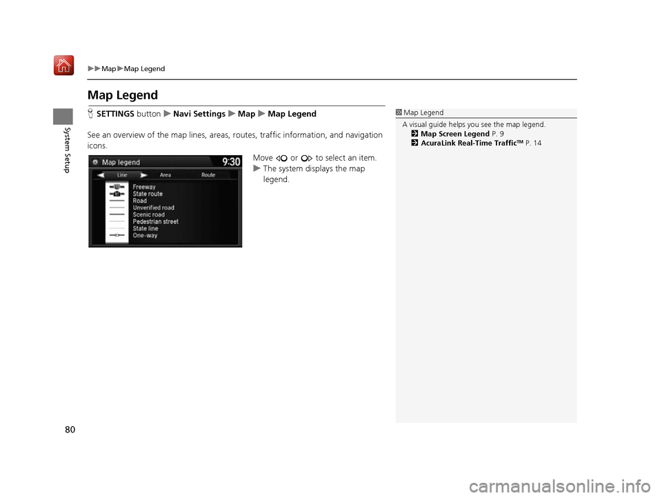 Acura RDX 2017 Navigation Manual 80
uuMap uMap Legend
System Setup
Map Legend
H SETTINGS buttonuNavi Settings uMap uMap Legend
See an overview of the map lines, areas, routes, traffic information, and navigation
icons.
Move or Acura RDX 2017 Navigation Manual 80
uuMap uMap Legend
System Setup
Map Legend
H SETTINGS buttonuNavi Settings uMap uMap Legend
See an overview of the map lines, areas, routes, traffic information, and navigation
icons.
Move or