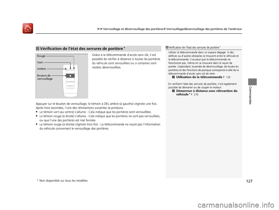 Acura RDX 2017  Manuel du propriétaire (in French) 127
uuVerrouillage et déverrouillage des portières uVerrouillage/déverrouillage des portières de l’extérieur
Commandes
Grâce à la télécommande d’ accès sans clé, il est 
possible de vé