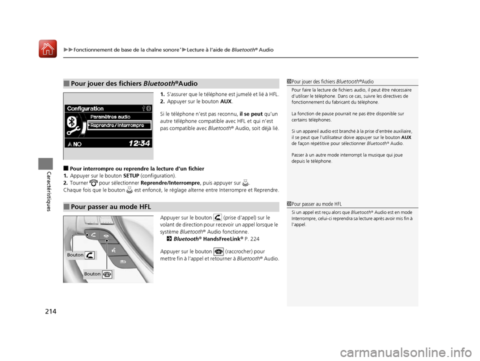 Acura RDX 2017 Manuel du propriétaire (in French) uuFonctionnement de base de la chaîne sonore*uLecture à l’aide de Bluetooth® Audio
214
Caractéristiques
1.S’assurer que le téléphone est jumelé et lié à HFL.
2. Appuyer sur le bouton AU Acura RDX 2017 Manuel du propriétaire (in French) uuFonctionnement de base de la chaîne sonore*uLecture à l’aide de Bluetooth® Audio
214
Caractéristiques
1.S’assurer que le téléphone est jumelé et lié à HFL.
2. Appuyer sur le bouton AU