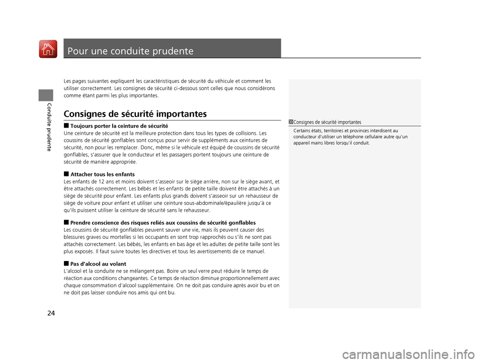 Acura RDX 2017 Manuel du propriétaire (in French) 24
Conduite prudente
Pour une conduite prudente
Les pages suivantes expliquent les caractéristiques de sécurité du véhicule et comment les
utiliser correctement. Les consi gnes de sécurité ci-d Acura RDX 2017 Manuel du propriétaire (in French) 24
Conduite prudente
Pour une conduite prudente
Les pages suivantes expliquent les caractéristiques de sécurité du véhicule et comment les
utiliser correctement. Les consi gnes de sécurité ci-d