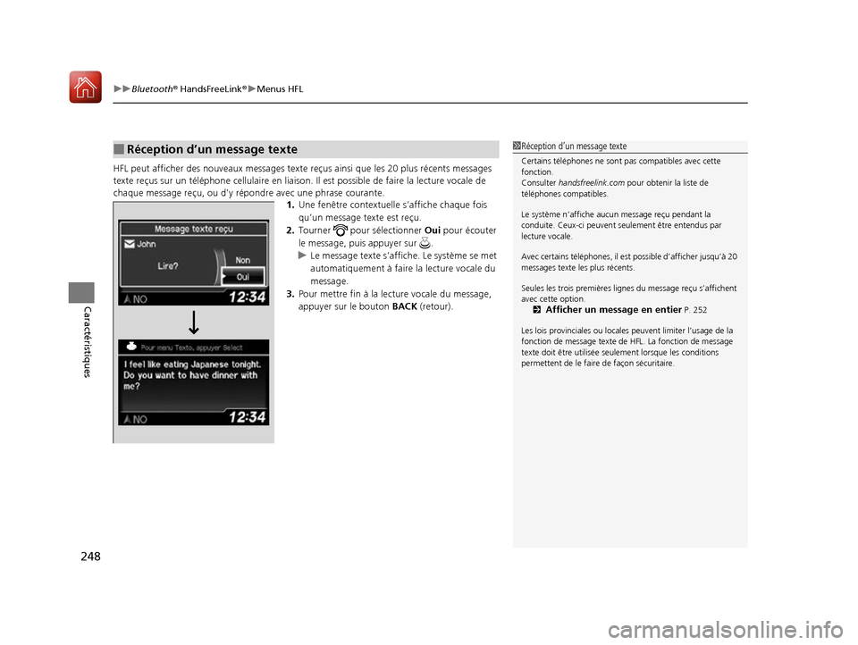 Acura RDX 2017 Manuel du propriétaire (in French) uuBluetooth ® HandsFreeLink ®u Menus HFL
248
Caractéristiques
HFL peut afficher des nouveaux messages texte reçus ainsi que les 20 plus récents messages
texte reçus sur un téléphone cellulai Acura RDX 2017 Manuel du propriétaire (in French) uuBluetooth ® HandsFreeLink ®u Menus HFL
248
Caractéristiques
HFL peut afficher des nouveaux messages texte reçus ainsi que les 20 plus récents messages
texte reçus sur un téléphone cellulai