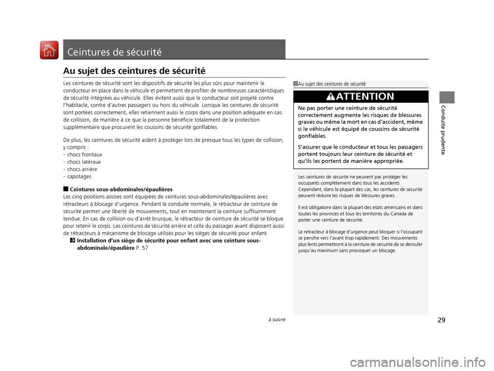 Acura RDX 2017 Manuel du propriétaire (in French) 29à suivre
Conduite prudente
Ceintures de sécurité
Au sujet des ceintures de sécurité
Les ceintures de sécurité sont les dispositifs de sécurité les plus sûrs pour maintenir le
conducteur e Acura RDX 2017 Manuel du propriétaire (in French) 29à suivre
Conduite prudente
Ceintures de sécurité
Au sujet des ceintures de sécurité
Les ceintures de sécurité sont les dispositifs de sécurité les plus sûrs pour maintenir le
conducteur e