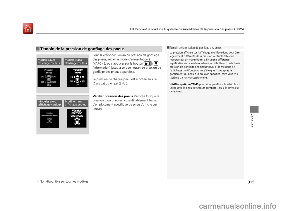 Acura RDX 2017 Manuel du propriétaire (in French) 315
uuPendant la conduite uSystème de surveillance de la pression des pneus (TPMS)
Conduite
Pour sélectionner l’écran de pression de gonflage
des pneus, régler le mode d’alimentation à
MA Acura RDX 2017 Manuel du propriétaire (in French) 315
uuPendant la conduite uSystème de surveillance de la pression des pneus (TPMS)
Conduite
Pour sélectionner l’écran de pression de gonflage
des pneus, régler le mode d’alimentation à
MA