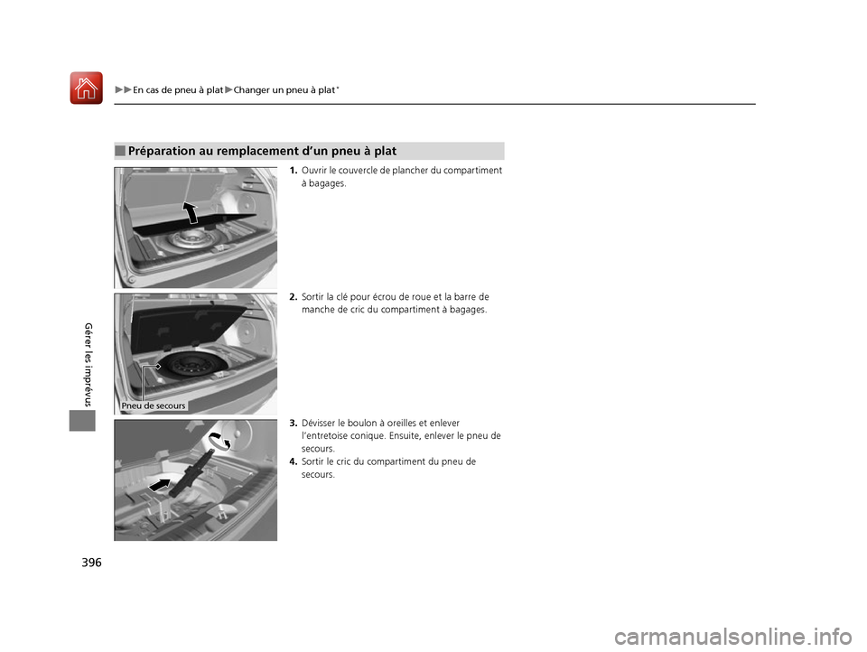 Acura RDX 2017  Manuel du propriétaire (in French) 396
uuEn cas de pneu à plat uChanger un pneu à plat*
Gérer les imprévus
1. Ouvrir le couvercle de  plancher du compartiment 
à bagages.
2. Sortir la clé pour écrou  de roue et la barre de 
manc