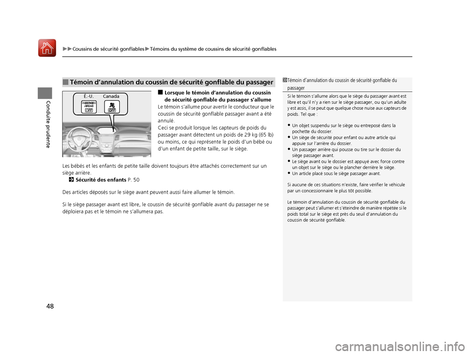 Acura RDX 2017 Manuel du propriétaire (in French) uuCoussins de sécurité gonflables uTémoins du système de coussins de sécurité gonflables
48
Conduite prudente■Lorsque le témoin d’annulation du coussin
de sécurité gonflable du passager Acura RDX 2017 Manuel du propriétaire (in French) uuCoussins de sécurité gonflables uTémoins du système de coussins de sécurité gonflables
48
Conduite prudente■Lorsque le témoin d’annulation du coussin
de sécurité gonflable du passager