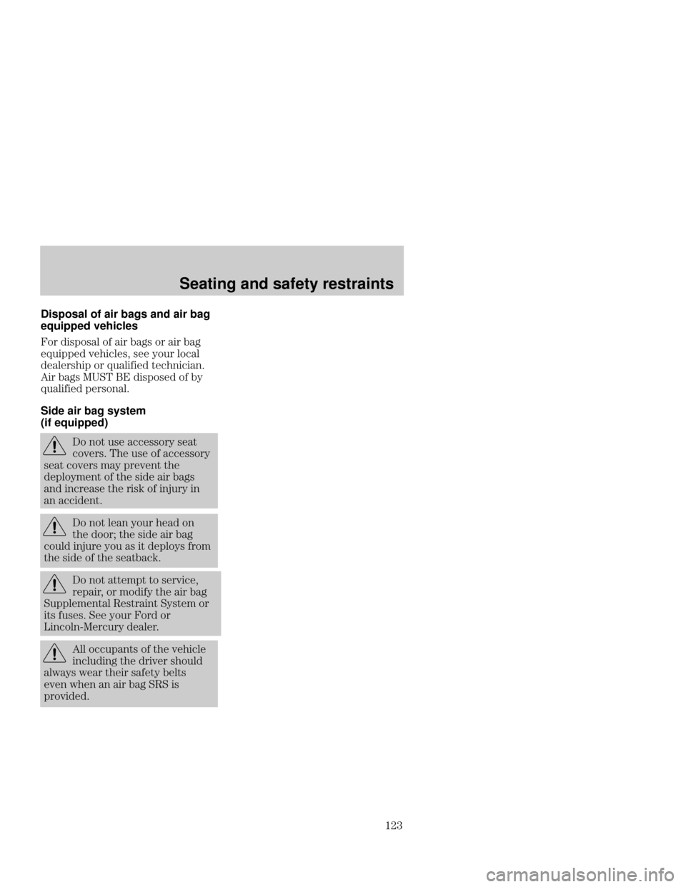 Mercury Mercury Cougar 2000  Owners Manuals Seating and safety restraints
 Disposal of air bags and air bag
equipped vehicles
!$ %"!% ! $ % !$ $ 
#"" (% % *!$ !
$%" !$ # &  
$ % 