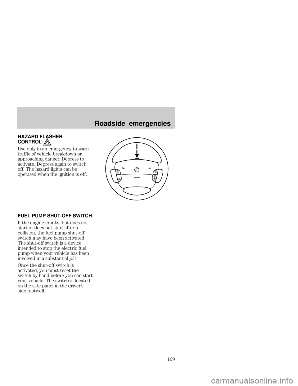 Mercury Mercury Cougar 2000  Owners Manuals   
Roadside  emergencies
 HAZARD
 FLASHER 
CONTROL 
 #  
 #  "


  ! 
" 


 
  

!
  

  "
  
$
