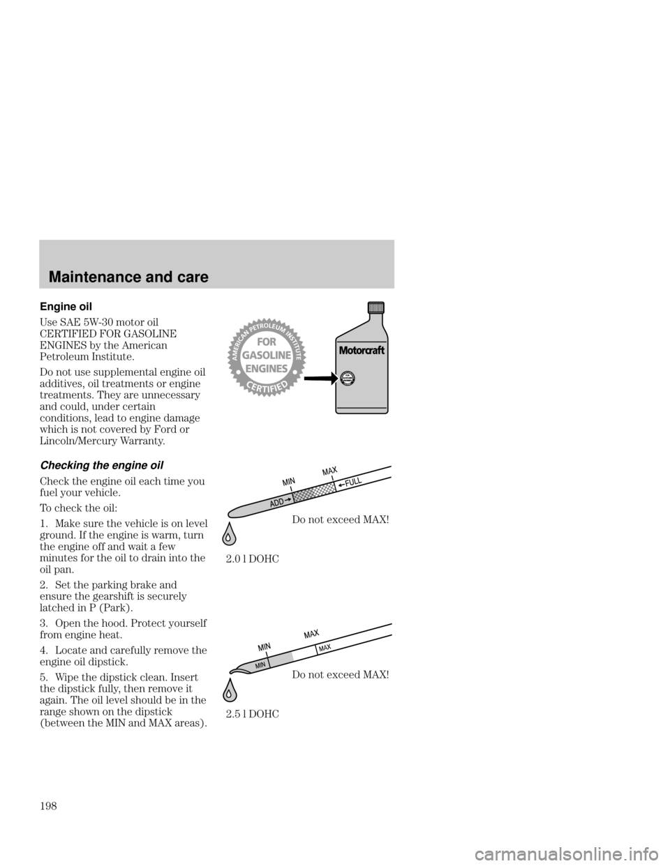 Mercury Mercury Cougar 2000  Owners Manuals 1 015 (9&(( #
1 015 (9&(( # 
 . 


 . 
Maintenance and care
	 Engine oil
!4(  
"; /1513 1,.
   
 %: 5+( /(3,&$0
(531.(6/ 045,565(
1 015 64( 4